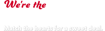 We're the perfect match! Match the hearts for a sweet deal.