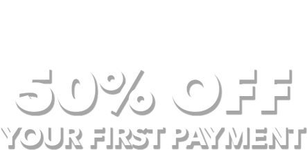 Here's a treat for you! 50% OFF your first payment