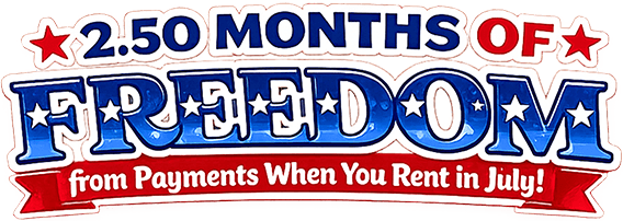 2.50 Months of Freedom from payments when you rent in July!